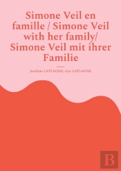 Simone Veil En Famille / Simone Veil With Her Family/ Simone Veil Mit Ihrer Familie : Pièce De Théâtre Trilingue/ Trilingual Play/Dreisprachiges Theaterstück