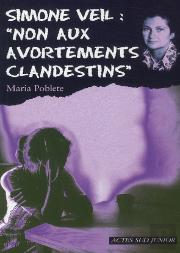 Simone Veil : ''Non Aux Avortements Clandestins !''
