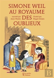 Simone Weil Au Royaume Des Oublieux