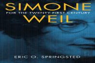 Simone Weil For The Twenty-First Century