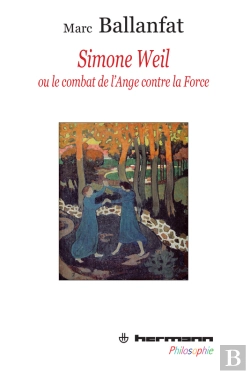 Bertrand.pt - Simone Weil Ou Le Combat De L'Ange Contre La Force