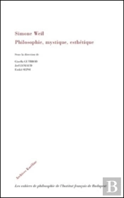 Simone Weil ; Philosophie, Mysthique, Esthétique