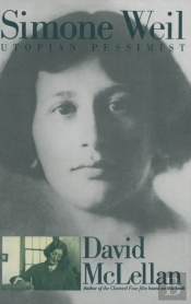 Simone Weil: Utopian Pessimist
