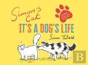 Simon'S Cat: It'S A Dog'S Life