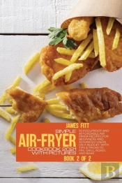 Simple Air-Fryer Cookbook  2021 With Pictures