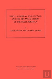 Simple Algebras, Base Change, And The Advanced Theory Of The Trace Formula