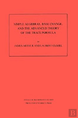 Bertrand.pt - Simple Algebras, Base Change, And The Advanced Theory Of The Trace Formula