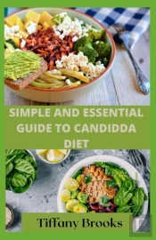 Simple And Essential Guide To Candidda Diet