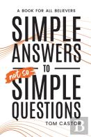 Simple Answers To Not So Simple Questions