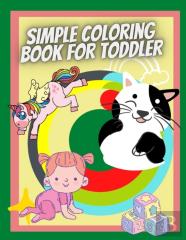 Simple Coloring Book For Toddler And Kids 1-2-3-4-5 Years