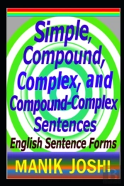 Simple, Compound, Complex, And Compound-Complex Sentences