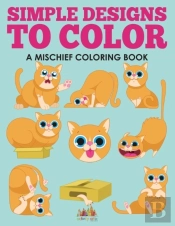 Simple Designs To Color, A Mischief Coloring Book
