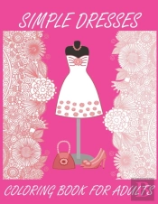 Simple Dresses Coloring Book For Adults