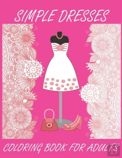 Bertrand.pt - Simple Dresses Coloring Book For Adults