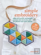 Simple Embroidery: 35 Projects To Make
