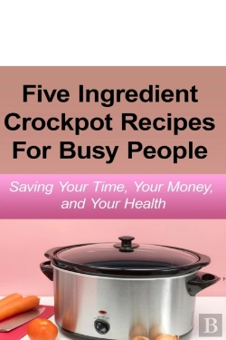 Bertrand.pt - Simple Five Ingredient Crockpot Recipes For Busy People