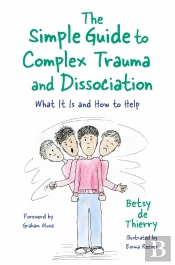 Simple Guide To Complex Trauma And Dissociation