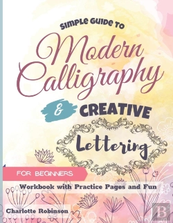 Bertrand.pt - Simple Guide To Modern Calligraphy And Creative Lettering For Beginners