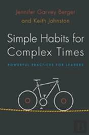 Simple Habits For Complex Times