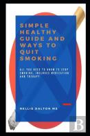 Simple Healthy Guide And Ways To Quit Smoking