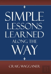 Simple Lessons Learned Along The Way