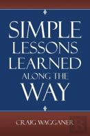 Simple Lessons Learned Along The Way