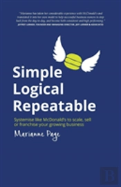 Simple, Logical, Repeatable