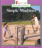 Simple Machines (Rookie Read-About Science: Physical Science: Previous Editions)