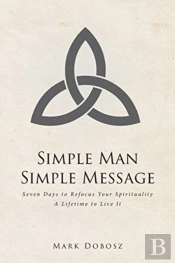 Simple Man Simple Message: Seven Days To