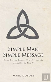 Simple Man Simple Message: Seven Days To
