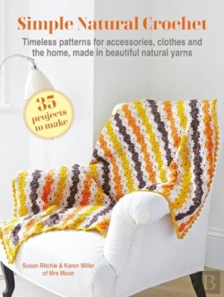 Bertrand.pt - Simple Natural Crochet: 35 Projects To Make