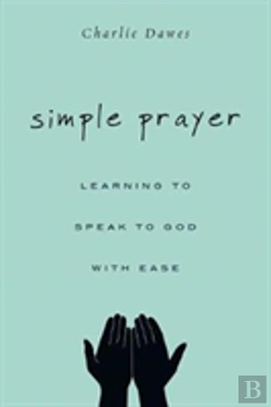 Bertrand.pt - Simple Prayer Â€“ Learning To Speak To God With Ease