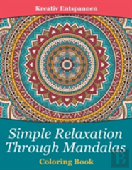 Simple Relaxation Through Mandalas Coloring Book