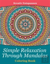 Simple Relaxation Through Mandalas Coloring Book