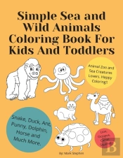 Simple Sea And Wild Animals Coloring Book For Kids And Toddlers