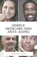 Simple Skincare And Anti–Aging