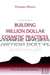 Simple Steps To Building Million Dollar Cosmetic Practices