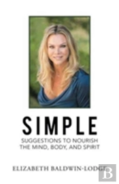 Simple Suggestions To Nourish The Mind, Body, And Spirit