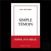 Simple Témoin ; Survol D'Un Siècle