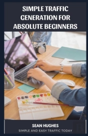 Simple Traffic Generation For Absolute Beginners