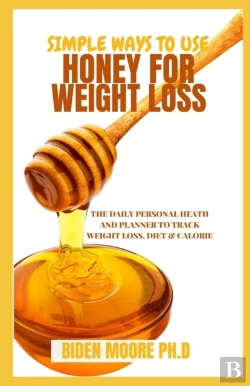 Bertrand.pt - Simple Ways To Use Honey For Weight Loss
