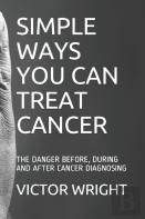 Simple Ways You Can Treat Cancer