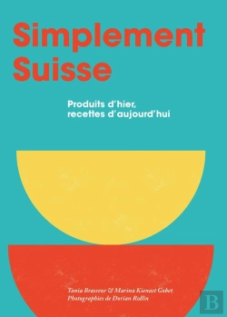 Bertrand.pt - Simplement Suisse : Produits D'Hier, Recettes D'Aujourd Hui