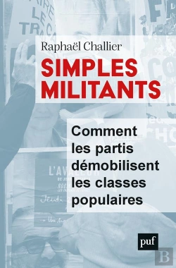 Bertrand.pt - Simples Militants ; Comment Les Partis Démobilisent Les Classes Populaires