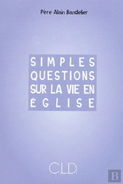 Bertrand.pt - Simples Questions Sur La Vie En Eglise