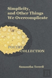 Simplicity, And Other Things We Overcomplicate