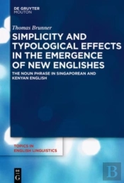 Simplicity And Typological Effects In The Emergence Of New Englishes