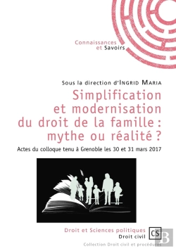 Bertrand.pt - Simplification Et Modernisation Du Droit De La Famille : Mythe Ou Réalité ? Actes Du Colloque Tenu À Grenoble Les 30 Et 31 Mars 2017