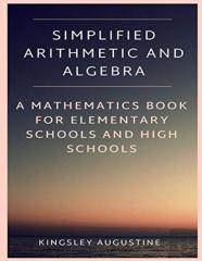 Simplified Arithmetic And Algebra
