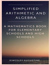 Simplified Arithmetic And Algebra